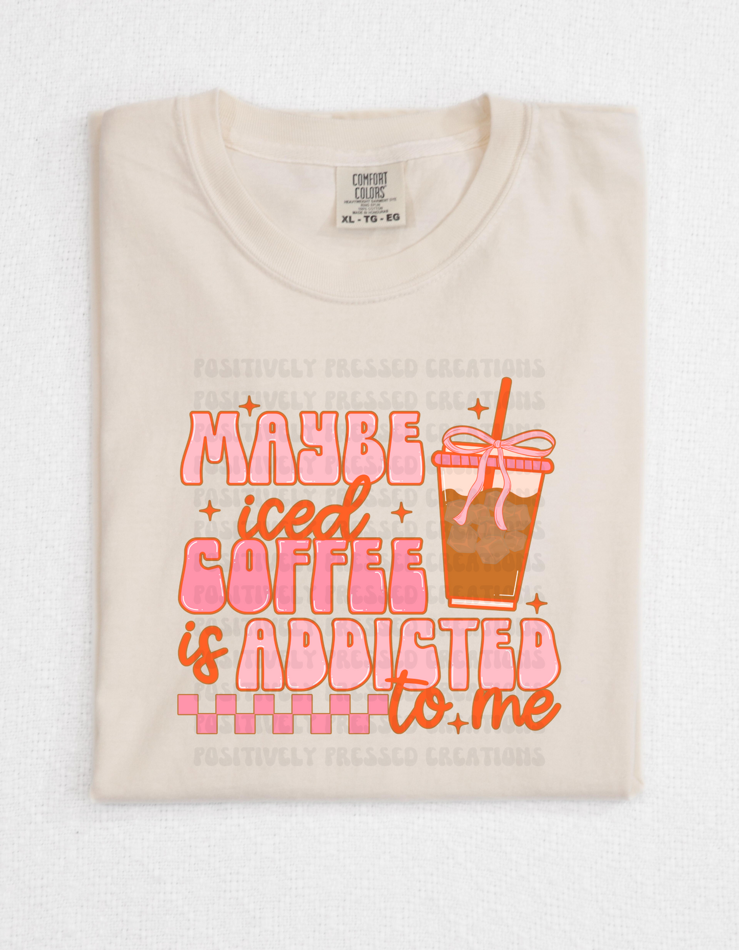 maybe iced coffee is addicted to me t-shirt